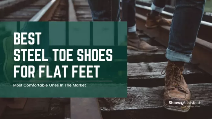 Best Steel Toe Shoes for Flat Feet